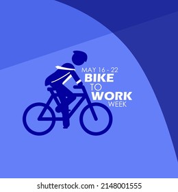 Icon Of An Office Worker Who Is Cycling To Work With Bold Texts On Blue Background, Bike To Work Week May 16-22