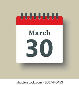 Icon page calendar day - 30 March. Date day week Sunday, Monday, Tuesday, Wednesday, Thursday, Friday, Saturday. 30th days of the month, vector illustration flat style. Spring holidays in March