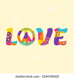 Icon, sticker in hippie style with colored text Love and flowers on beige background with peace signs in retro style.