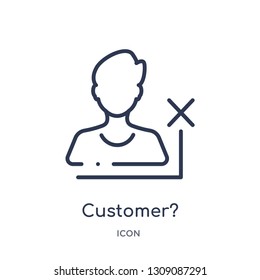 customer? icon from strategy outline collection. Thin line customer? icon isolated on white background.
