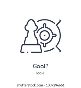 goal? icon from strategy outline collection. Thin line goal? icon isolated on white background.