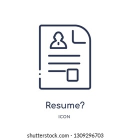 resume? icon from strategy outline collection. Thin line resume? icon isolated on white background.