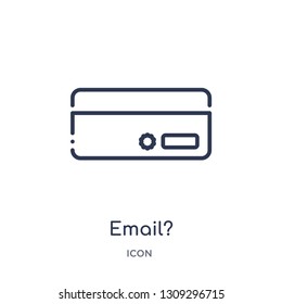 email? icon from strategy outline collection. Thin line email? icon isolated on white background.