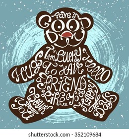 Icon of Teddy bear made from words. Inscription i'm lucky to have friend like you. Hand drawn cookie design. Typography lettering for t-shirt or for cafe business. Calligraphic cute christmas poster.