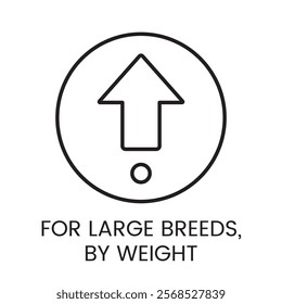 An icon of an upward arrow in a circular frame in vector, symbolizing weight based suitability for large breeds, with an editable stroke.