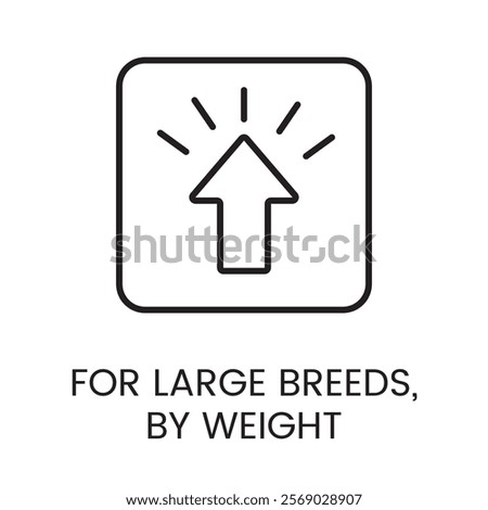 An icon of an upward arrow in a square frame in vector, representing suitability for large breeds by weight, with an editable stroke.