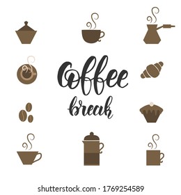 Icons for coffee shop, restaurant or menu. Coffee break - lettering calligraphy phrase. Hand drawn motivation quote