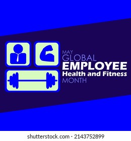 Icons Like Employee, Muscular Hand And Weightlifting In The Box With Bold Texts On Blue Background, Global Employee Health And Fitness Month In May