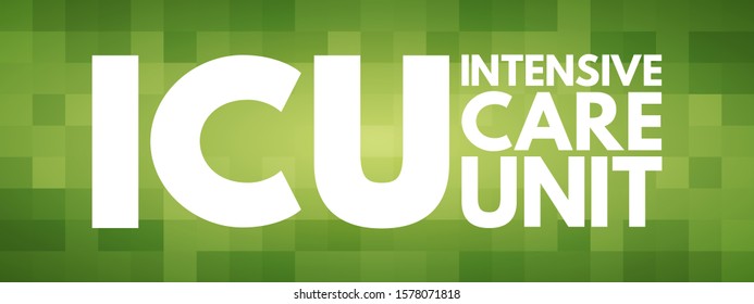 ICU Intensive Care Unit - special department of a hospital or health care facility that provides intensive care medicine, acronym text concept background