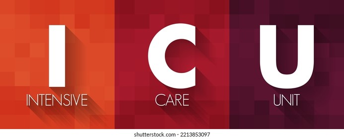 ICU Intensive Care Unit - special department of a hospital or health care facility that provides intensive care medicine, acronym text concept background