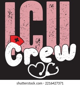 icu nurse crew design, registered nurse vector, vintage nurse typographic design, sister design. Template for poster, print for t-shirt ,pin,logo,badge, illustration,clip art, sticker