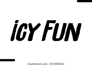Icy Fun christmas snowman quotes text typography