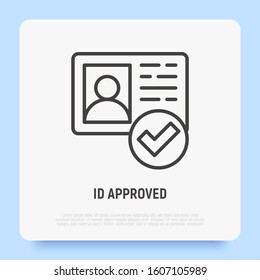 Id Approved Thin Line Icon. Id Card With Check Mark. Authentication, Membership. Modern Vector Illustration.