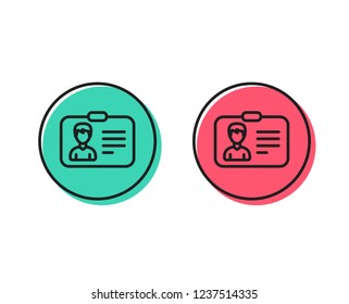 ID card line icon. User Profile sign. Male Person silhouette symbol. Identification plastic card. Positive and negative circle buttons concept. Good or bad symbols. Identification card Vector