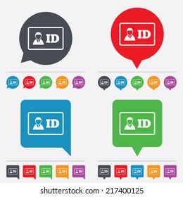 ID card sign icon. Identity card badge symbol. Speech bubbles information icons. 24 colored buttons. Vector