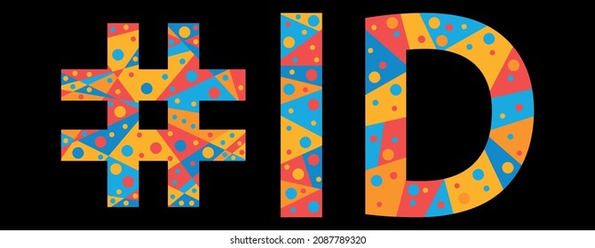 ID Hashtag. Mosaic isolated text. Letters from pieces of triangles, polygons and bubbles. #ID is abbreviation for the US American state Idaho for print, clothing, t-shirt, poster, banner, flyer. Stock