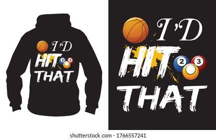 I"D HIT THAT - POOL T-SHIRT DESIGN, POOL VECTOR, POOL LOGO, POOL