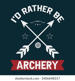 I'd rather be archery. Archery design typography vintage.