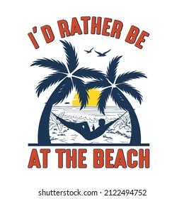 I'd rather be at the beach t-shirt design template