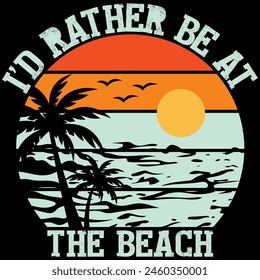 I'd Rather Be At The Beach Vintage Summer Sunshine T-shirt Design