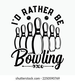 I'd Rather Be Bowling Vintage Bowling