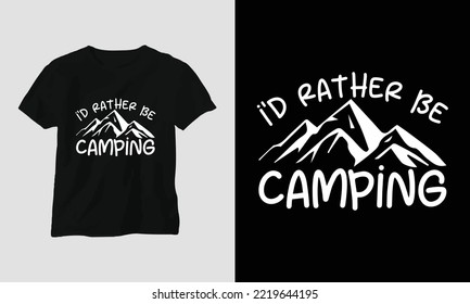 I'd rather be camping SVG Design with Camp, Tent, Mountain