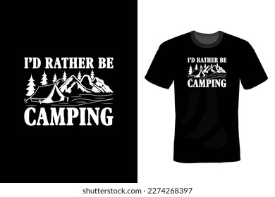 I'd Rather Be Camping, Camping T shirt design, vintage, typography