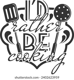 I'd Rather Be Cooking - Cutting Board Design