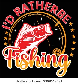 I'd Rather Be Fishing. Fish with Hook Silhouette Style On black  Background. T-Shirt Design Unique Hunting Vector T-Shirt Design Fishing Lover Design