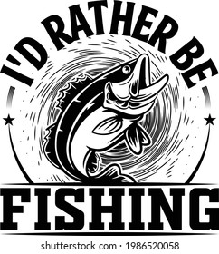 97 I'd rather be fishing Images, Stock Photos & Vectors | Shutterstock