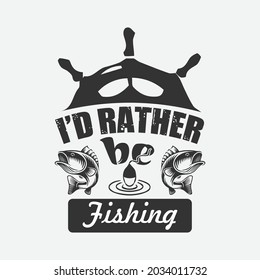 97 I'd rather be fishing Images, Stock Photos & Vectors | Shutterstock