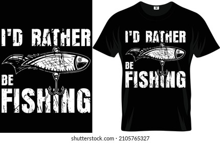 I'd rather be fishing t-shirt template and design