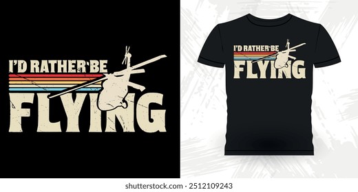 I'd Rather Be Flying Funny Flying Helicopter Retro Vintage Pilot Helicopter T-shirt Design