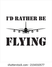 Id Rather Be Flying Tshirt Design Stock Vector (Royalty Free ...