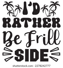 I'd Rather Be Frill Side T-shirt Design Vector File