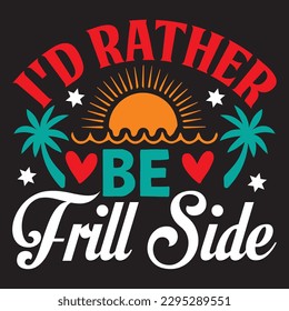 I'd Rather Be Frill Side T-shirt Design Vector File