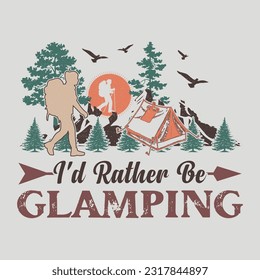 I'd Rather Be Glamping Camping SVG Sublimation Vector Graphic T-Shirt Design svg