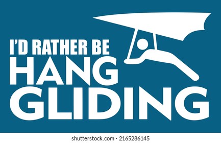 Ich würde eher Gleitschirmfliegen. Funny Hang Gliding T-Shirt Design.