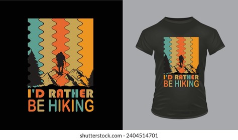 I'd Rather Be Hiking Classic T-Shirt Design 