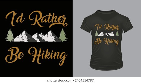 I'd Rather Be Hiking Classic T-Shirt Design 