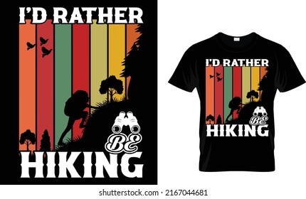 I'd rather be hiking. Hiking T Shirt Design Template.