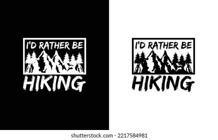 I'd Rather Be Hiking T shirt design, typography