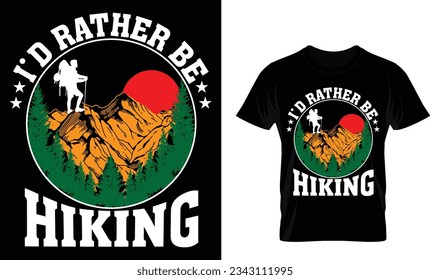 i`d rather be hiking t shirt design