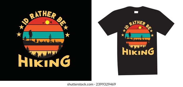 id Rather Be Hiking T-Shirt Decign