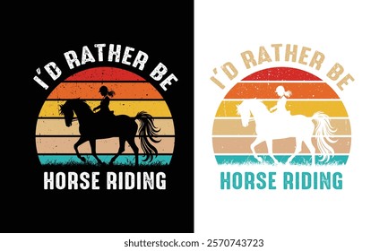 I'd Rather Be Horse Riding T shirt Design.