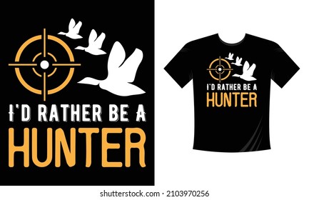Prefiero ser cazador. Cazando camisetas, persiguiendo vectores gráfico para camisetas. Gráfica vectorial, afiche tipográfico o camiseta. Fondo de estilo de caza.