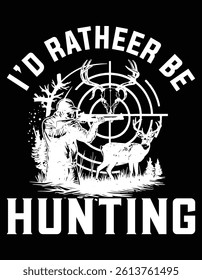 I'd Rather be Hunting Cutting Printable Files