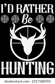 
I'd Rather Be Hunting eps cut file for cutting machine