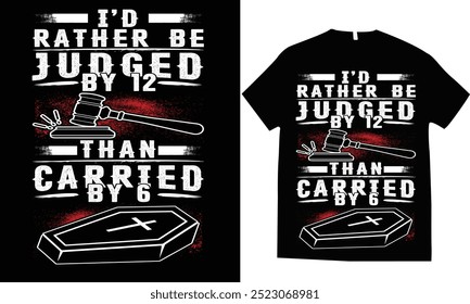 I'd rather be judged tshirt design