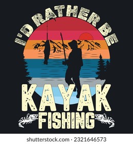 I'd Rather Be Kayak Fishing Funny Bass Trendy Gift Set Idea T-Shirt design